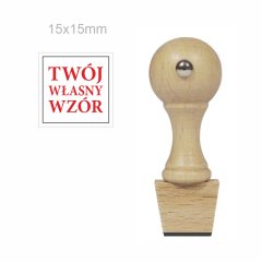 Pieczątka 15x15mm - Stempel drewniany - WŁASNY WZÓR
